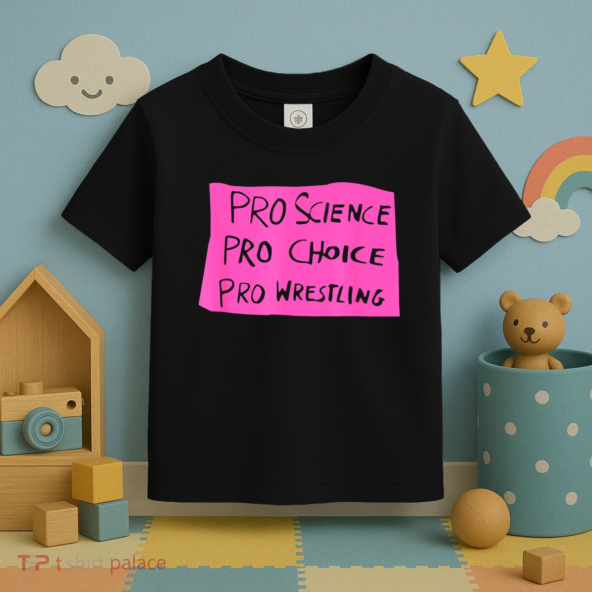 Pro Science Pro Choice Pro Wrestling Toddler T-Shirt