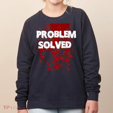 Problem Solved Women's Sweatshirt
