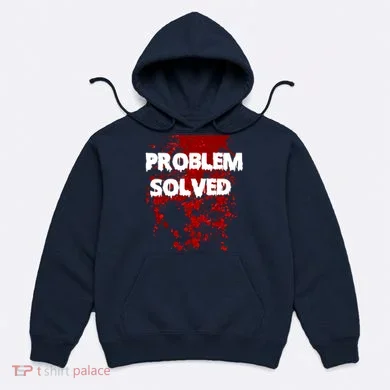 Problem Solved Hoodie