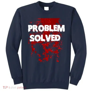 Problem Solved Sweatshirt