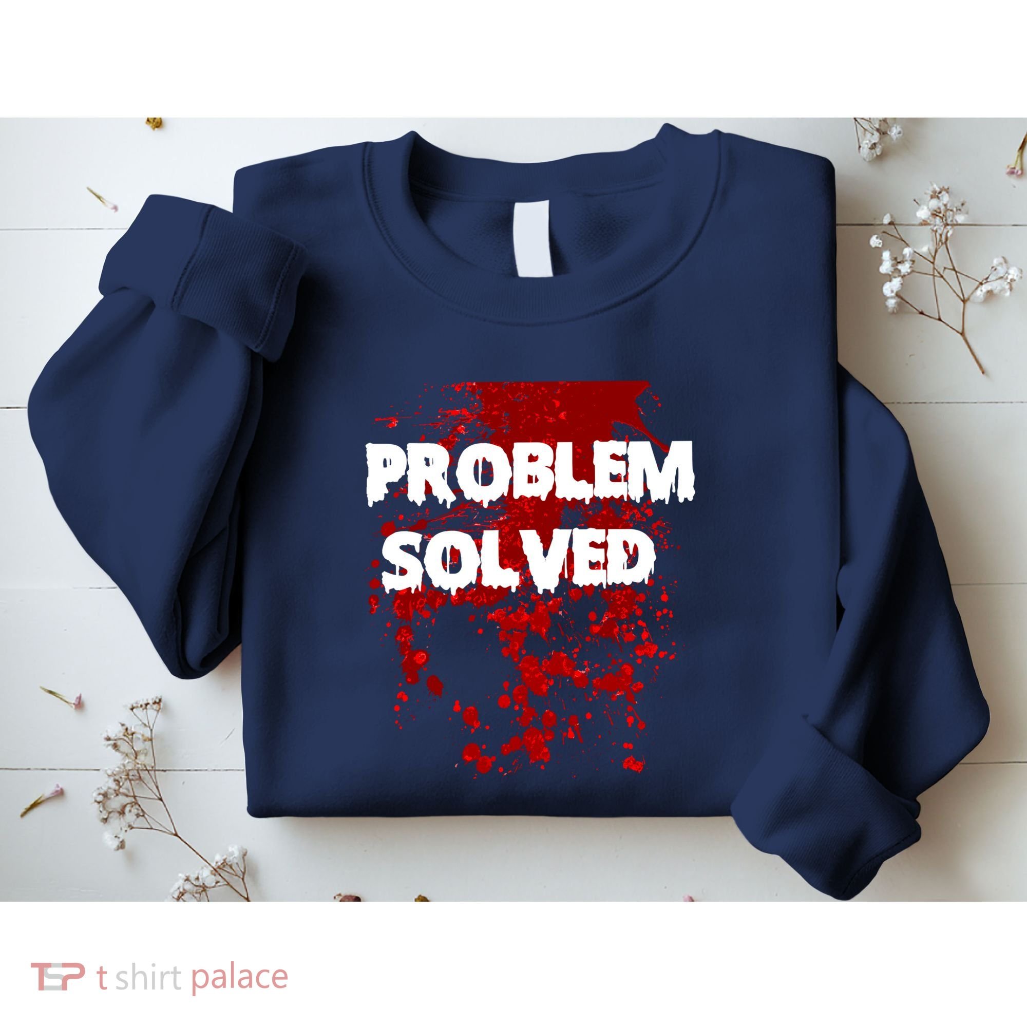 Problem Solved Sweatshirt