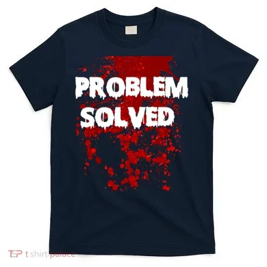 Problem Solved T-Shirt