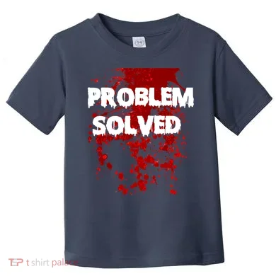 Problem Solved Toddler T-Shirt