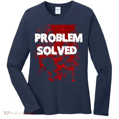 Problem Solved Women's Long Sleeve Shirt
