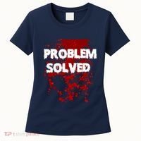 Problem Solved Women's T-Shirt thumb 0