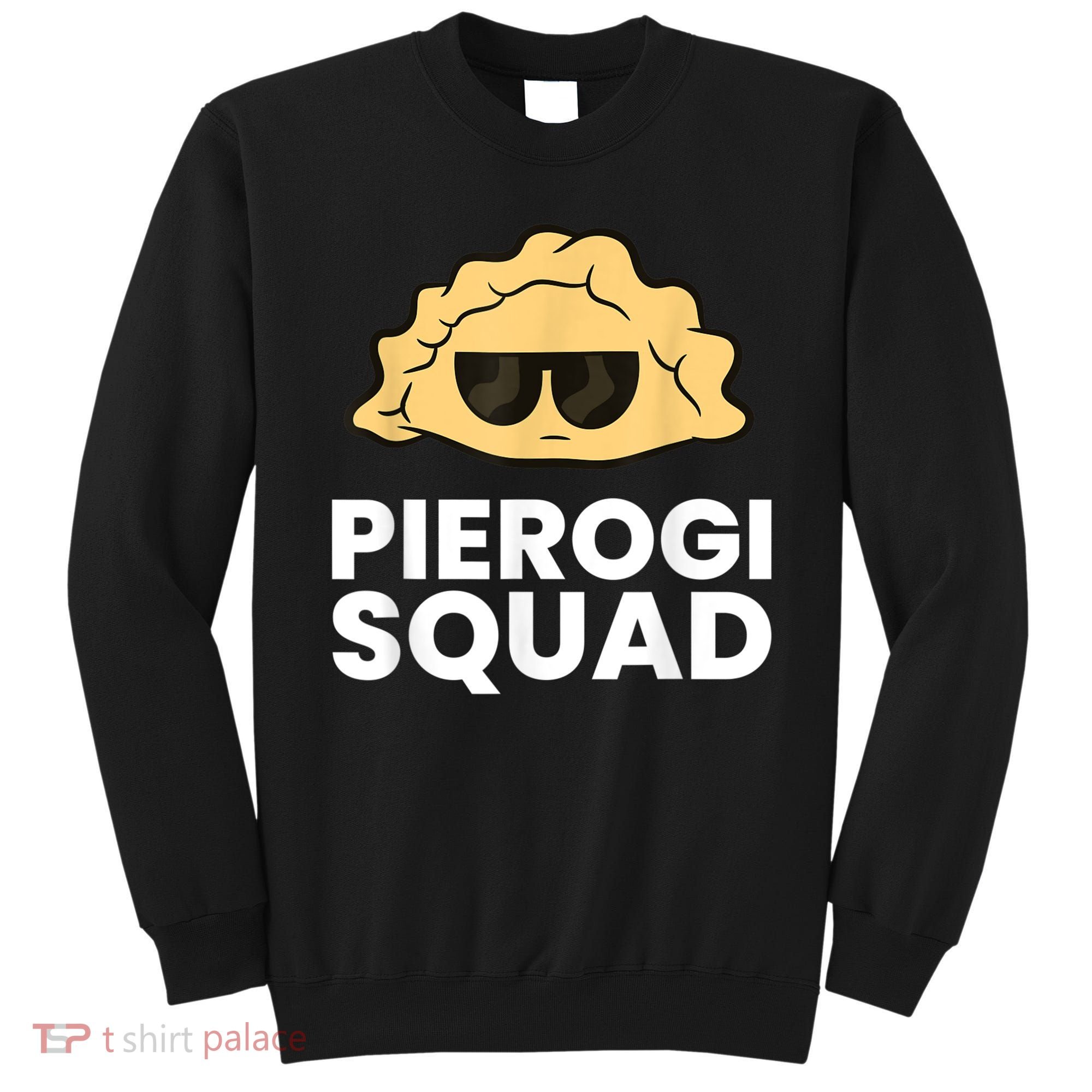 Pierogi Squad Poland Pierogi Sweatshirt
