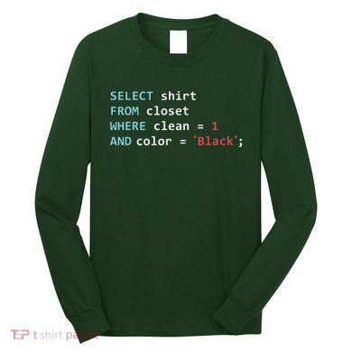 Programmer SQL Query Geek Database Coding Long Sleeve Shirt