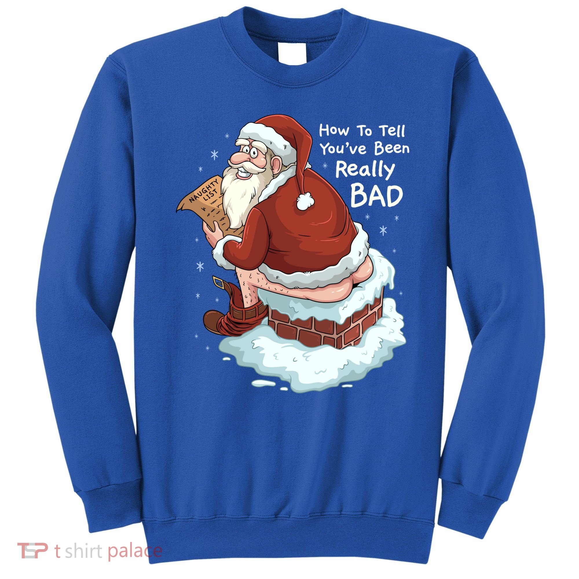 Pooping Santa Really Bad Naughty List Gift Christmas Meaningful Gift Sweatshirt