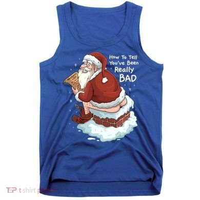 Pooping Santa Really Bad Naughty List Gift Christmas Meaningful Gift Tank Top