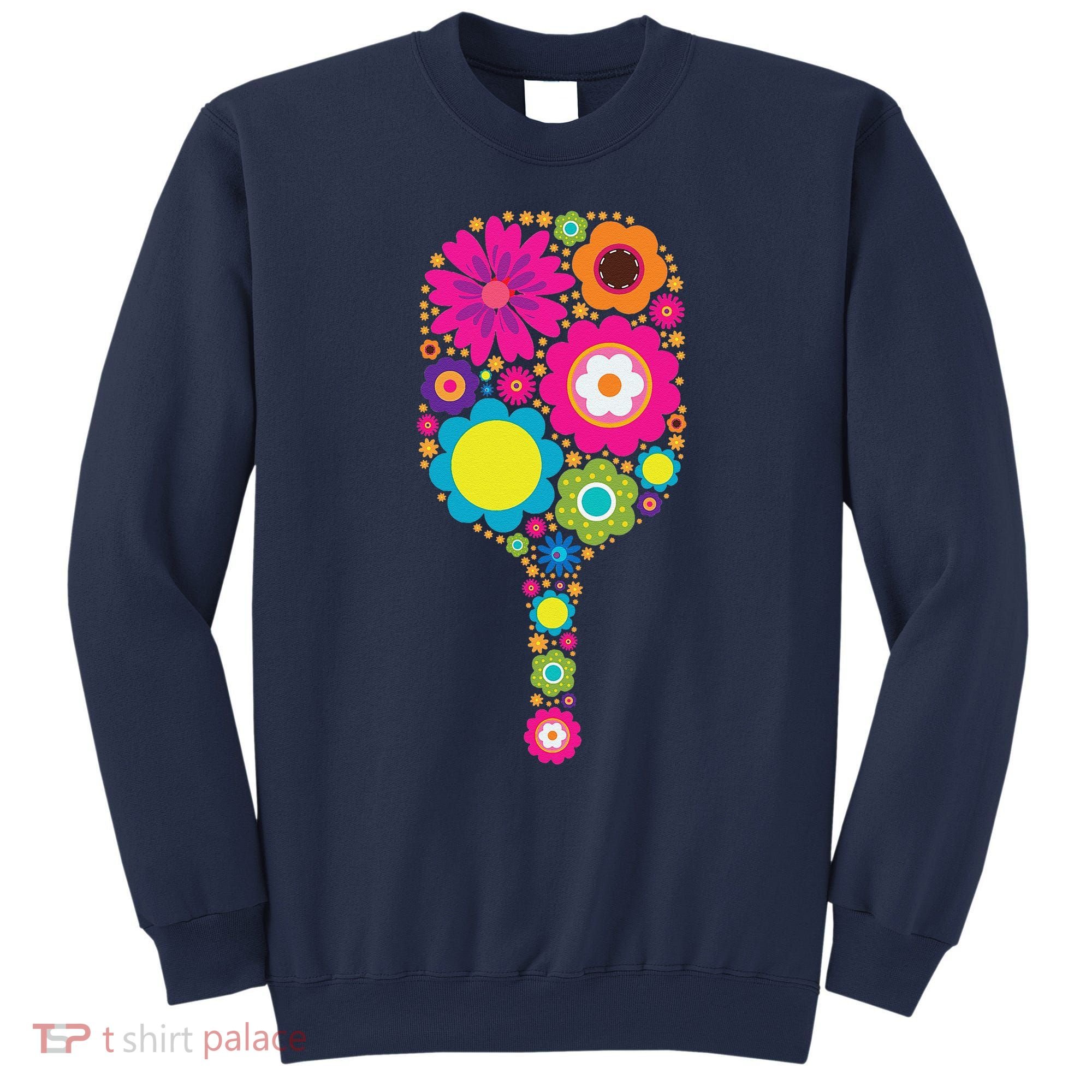 Pickleball Sports Racquet Racket Paddle Flowers Sweatshirt
