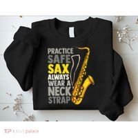 Practice Safe Sax Funny Saxophone Player Jazz Musician Gift Sweatshirt thumb 2