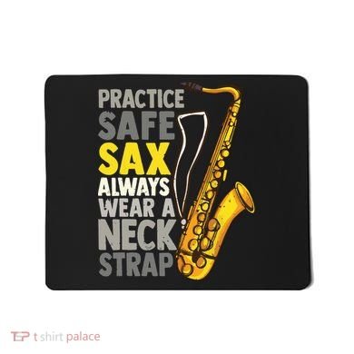Practice Safe Sax Funny Saxophone Player Jazz Musician Gift Mousepad