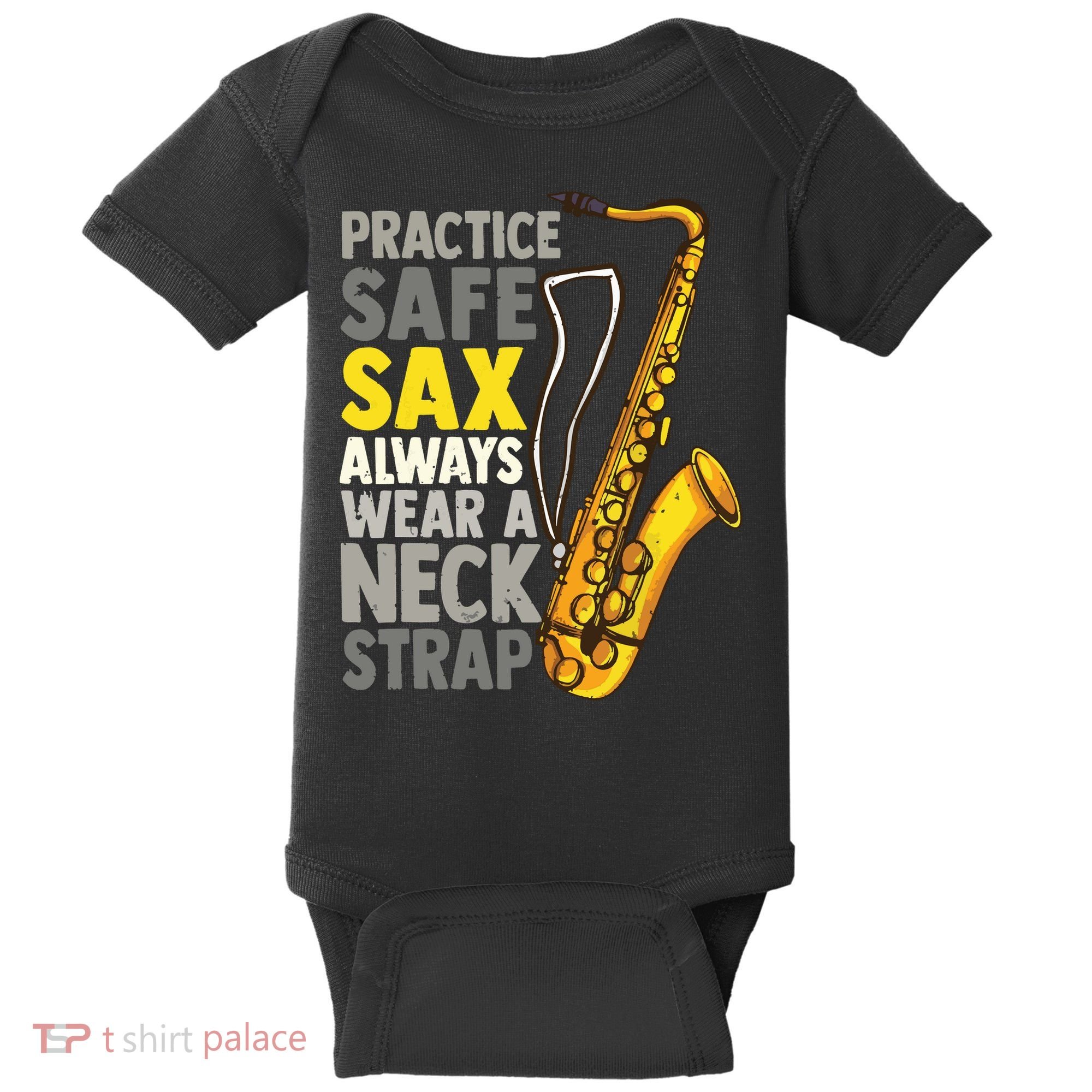 Practice Safe Sax Funny Saxophone Player Jazz Musician Gift Baby Bodysuit