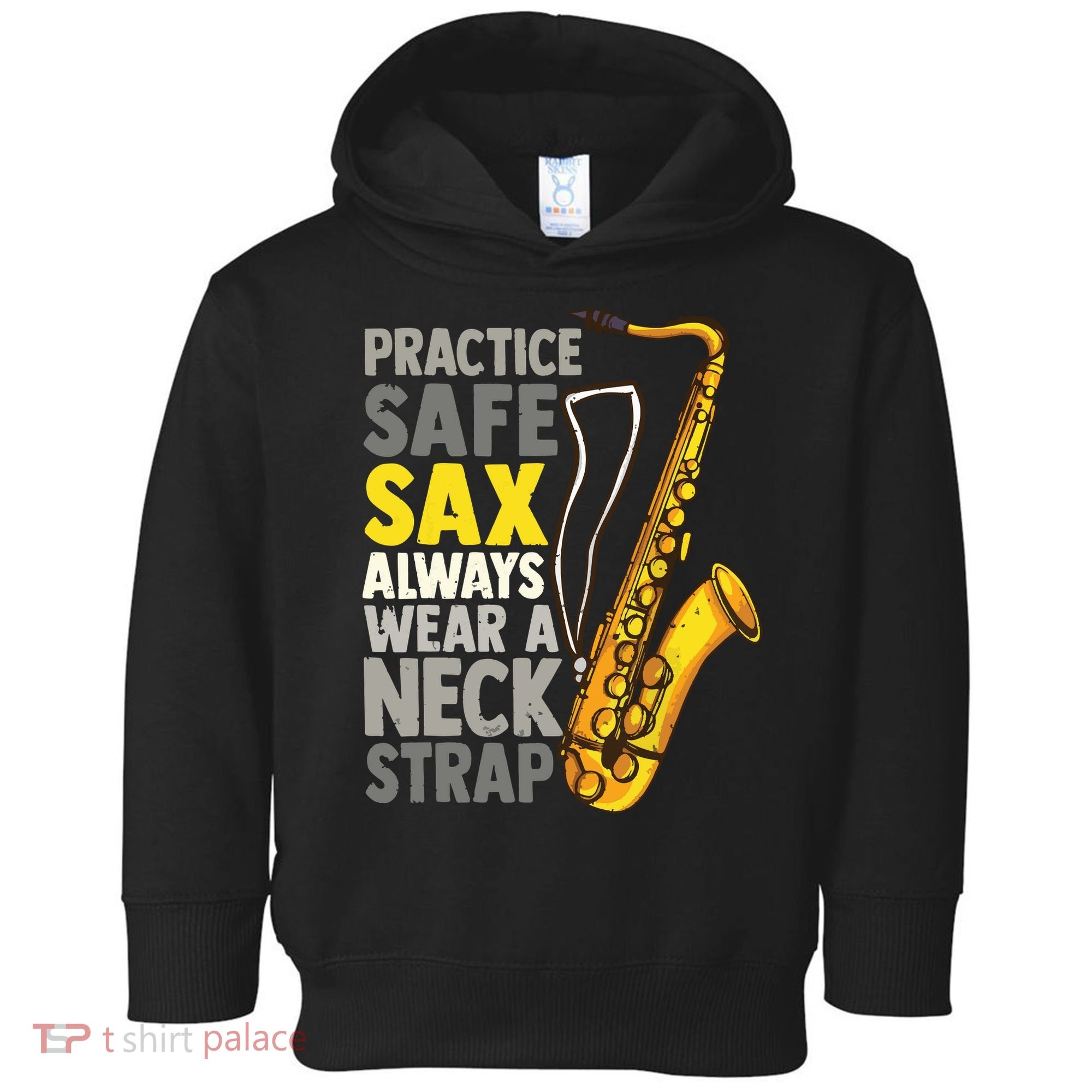 Practice Safe Sax Funny Saxophone Player Jazz Musician Gift Toddler Hoodie