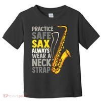 Practice Safe Sax Funny Saxophone Player Jazz Musician Gift Toddler T-Shirt thumb 0