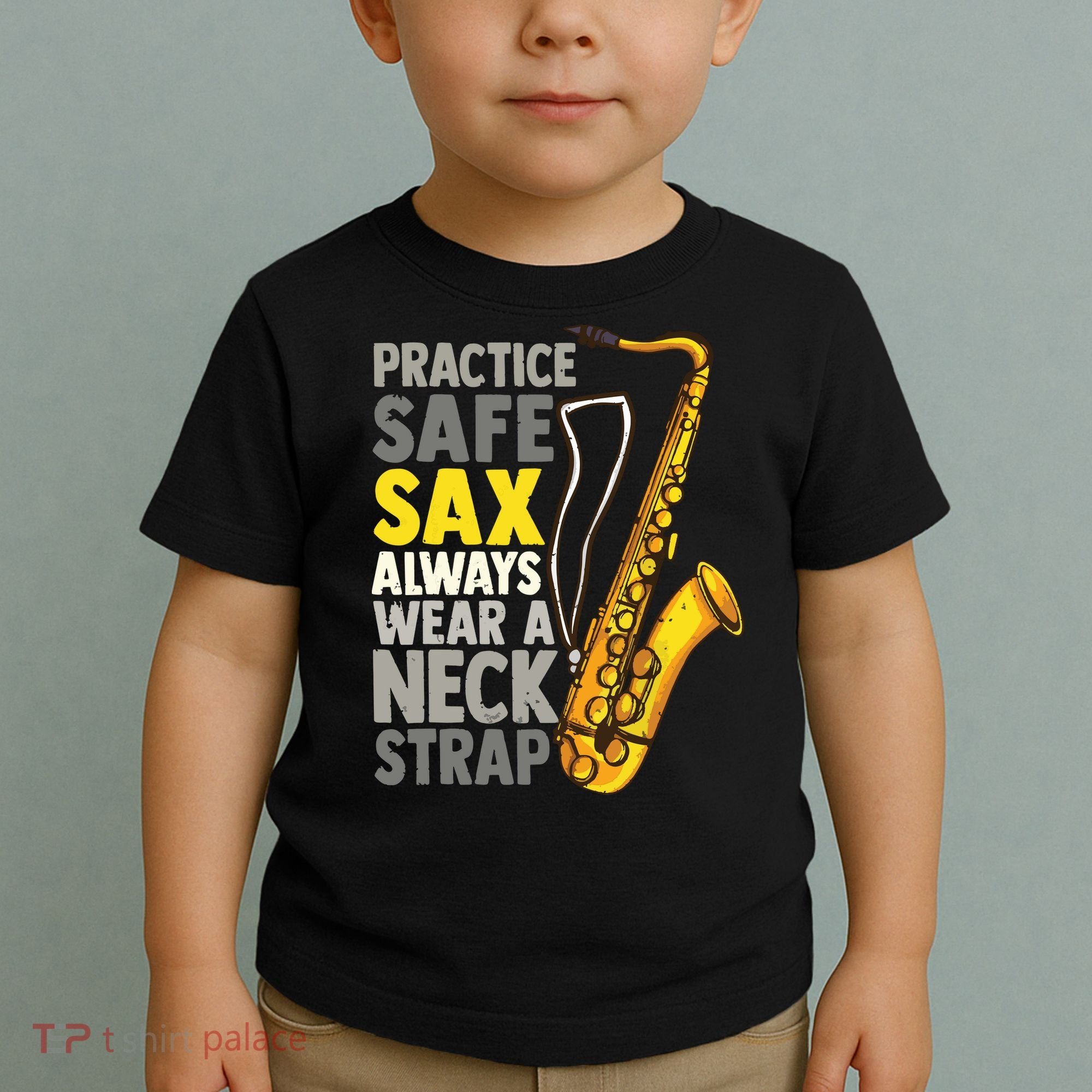 Practice Safe Sax Funny Saxophone Player Jazz Musician Gift Toddler T-Shirt
