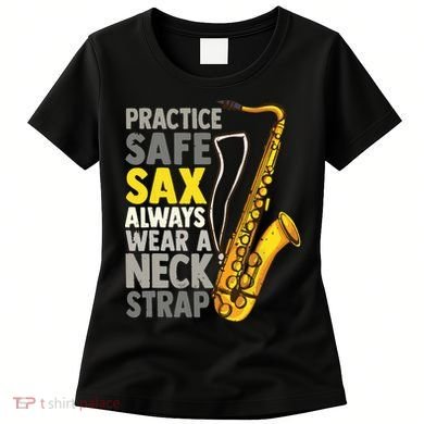 Practice Safe Sax Funny Saxophone Player Jazz Musician Gift Women's T-Shirt