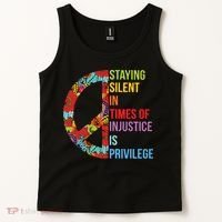 Peace Staying Silent In Times Of Injustice Is Privilege Tank Top thumb 2