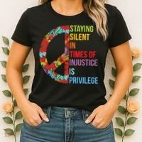 Peace Staying Silent In Times Of Injustice Is Privilege Women's T-Shirt thumb 2