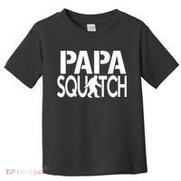 Papa Squatch Shirt Gifts For Dad Sasquatch Bigfoot Toddler T-Shirt thumb 0