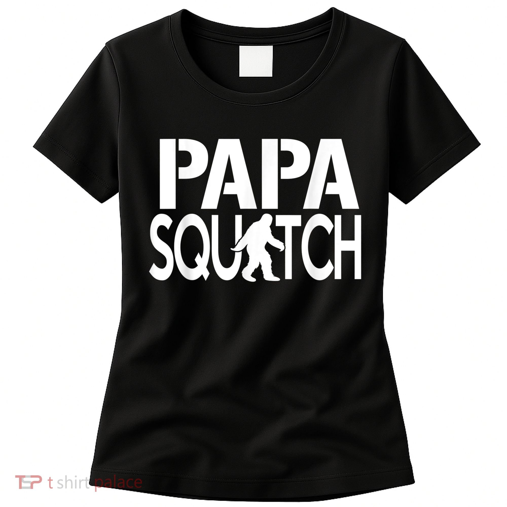 Papa Squatch Shirt Gifts For Dad Sasquatch Bigfoot Women's T-Shirt
