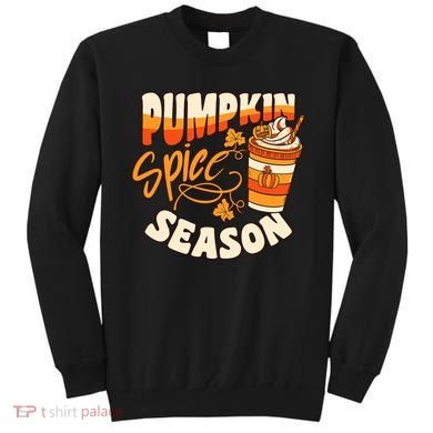 Pumpkin Spice Season Latte Coffee Fall Autumn Funny Sweatshirt