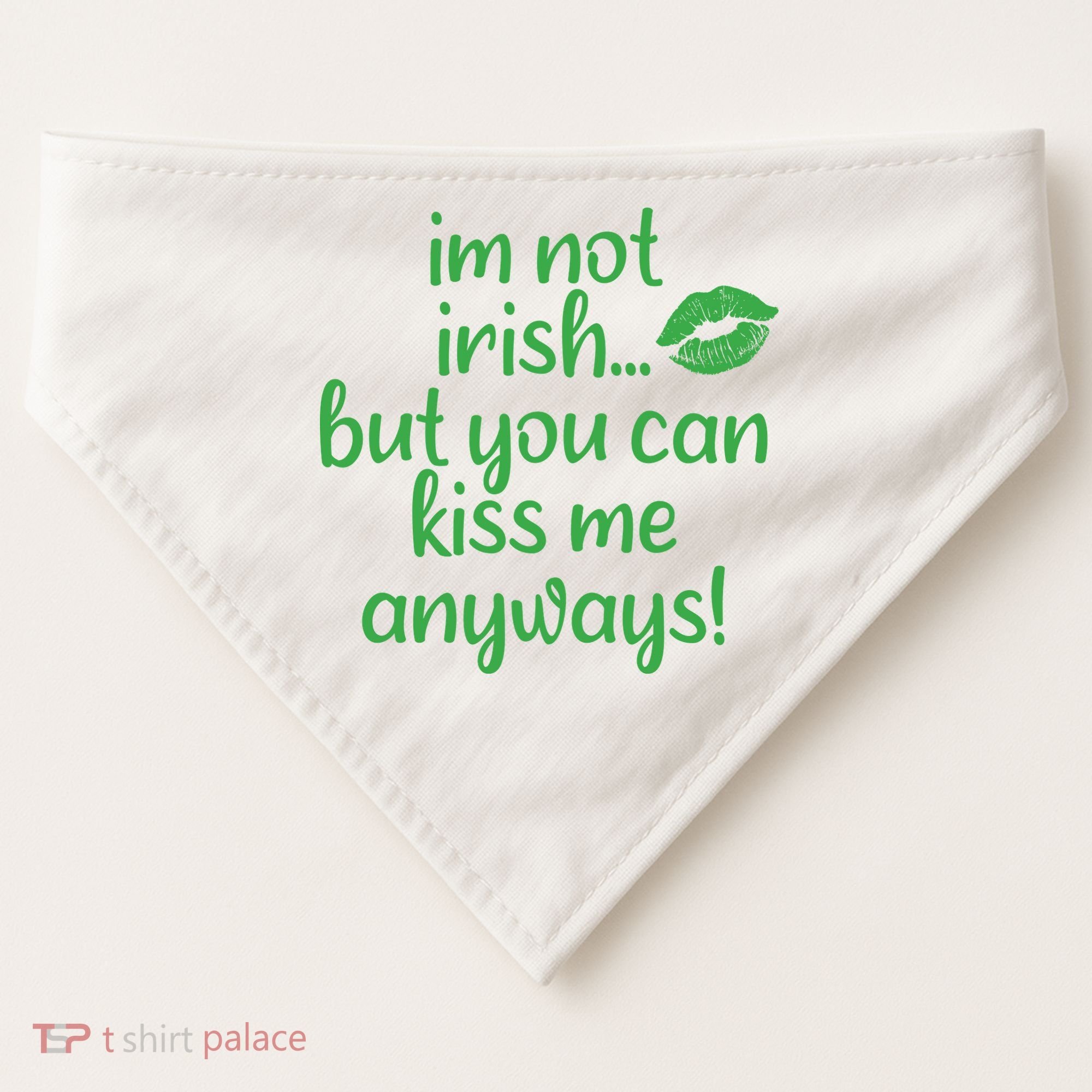 Plus Size St Patrick's Day Shirt, I'm Not Irish But You Can Kiss Me Anyway USA-Made Doggie Bandana