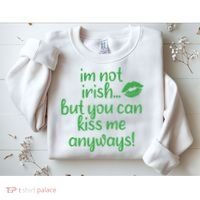 Plus Size St Patrick's Day Shirt, I'm Not Irish But You Can Kiss Me Anyway Sweatshirt thumb 2
