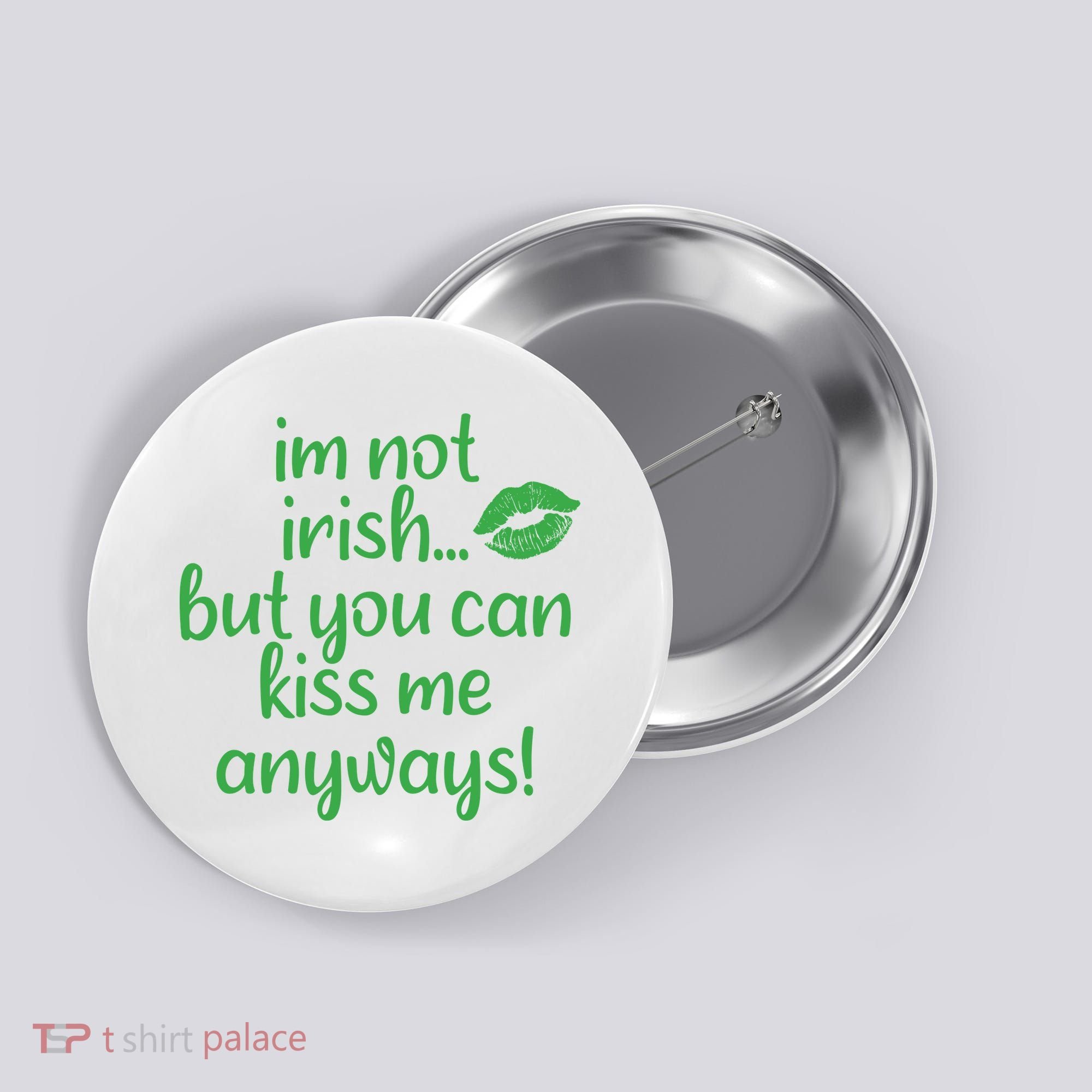 Plus Size St Patrick's Day Shirt, I'm Not Irish But You Can Kiss Me Anyway Button