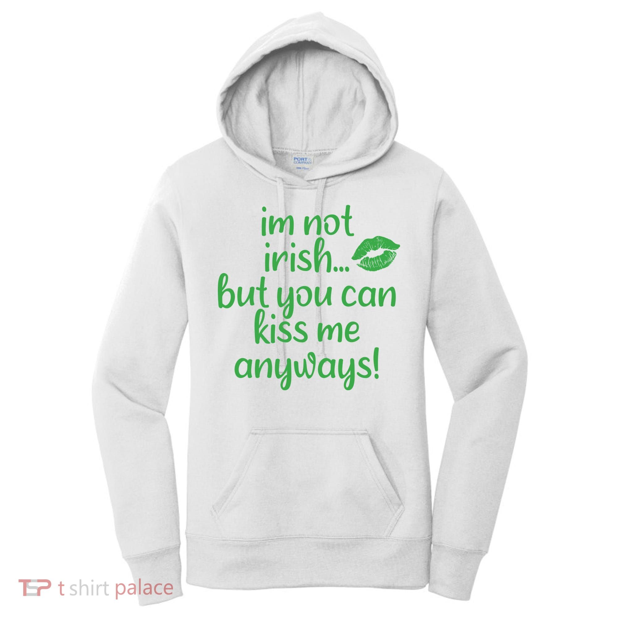 Plus Size St Patrick's Day Shirt, I'm Not Irish But You Can Kiss Me Anyway Women's Hoodie