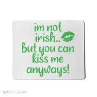 Plus Size St Patrick's Day Shirt, I'm Not Irish But You Can Kiss Me Anyway Mousepad thumb 0