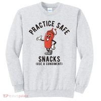 Practice Safe Snacks Use A Condiment Funny Offensive Sweatshirt thumb 0