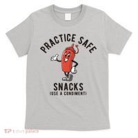 Practice Safe Snacks Use A Condiment Funny Offensive T-Shirt thumb 0