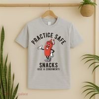 Practice Safe Snacks Use A Condiment Funny Offensive T-Shirt thumb 2