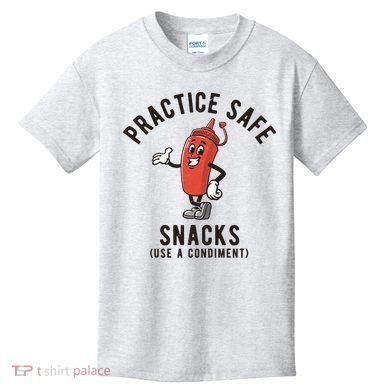 Practice Safe Snacks Use A Condiment Funny Offensive Kids T-Shirt
