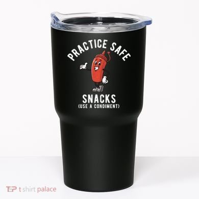 Practice Safe Snacks Use A Condiment Funny Offensive Tumbler