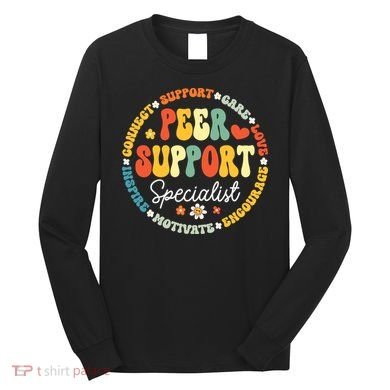Peer Support Specialist Life Appreciation Week School Long Sleeve Shirt