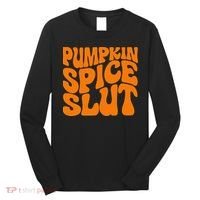 Pumpkin Spice Slut Funny Inappropriate Fall Halloween Long Sleeve Shirt thumb 0