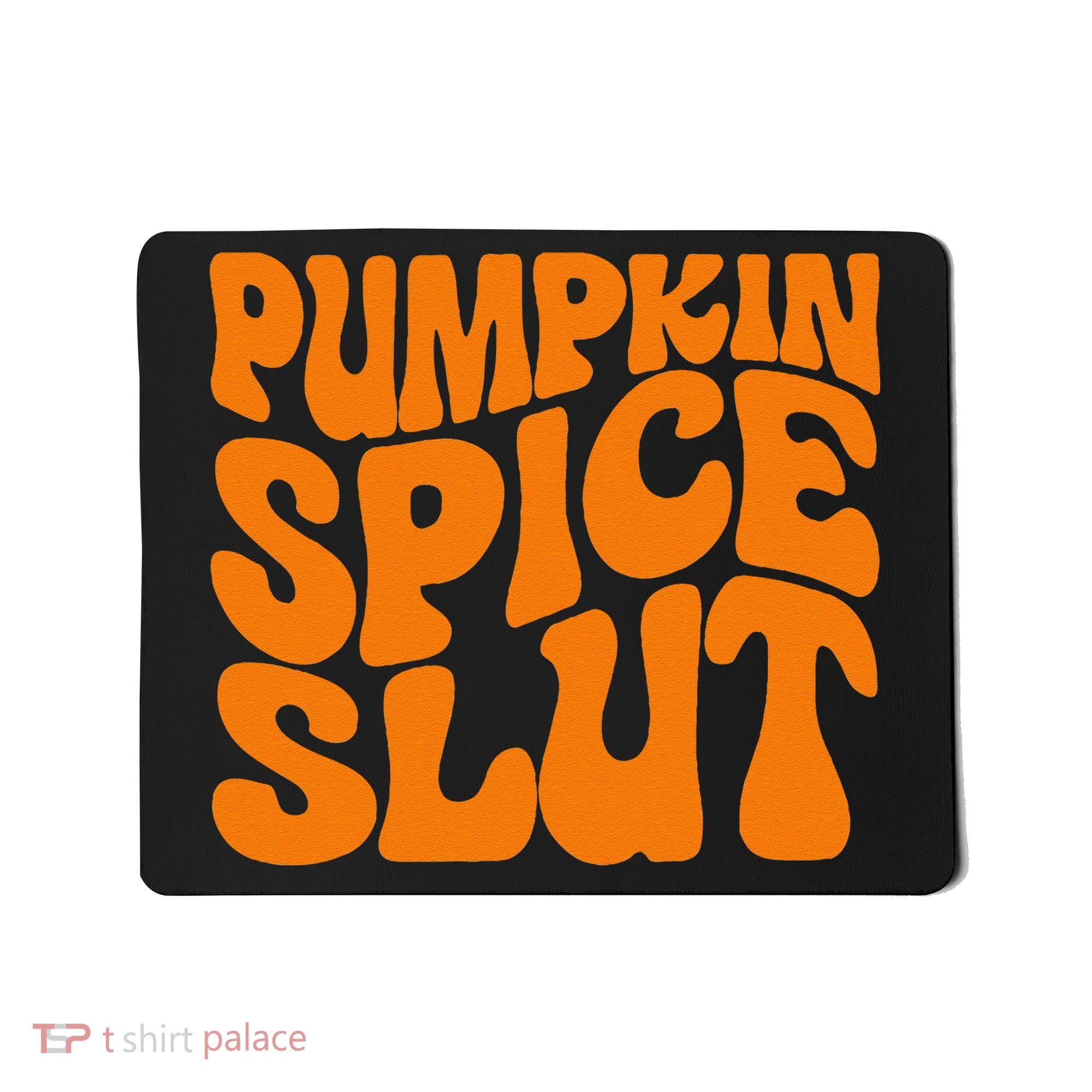 Pumpkin Spice Slut Funny Inappropriate Fall Halloween Mousepad