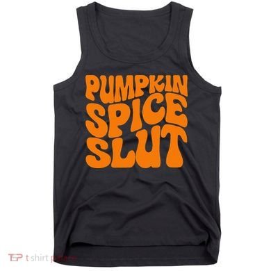 Pumpkin Spice Slut Funny Inappropriate Fall Halloween Tank Top
