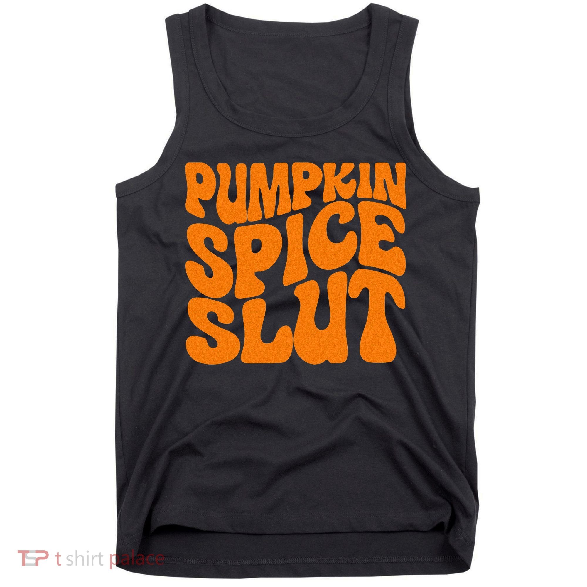 Pumpkin Spice Slut Funny Inappropriate Fall Halloween Tank Top