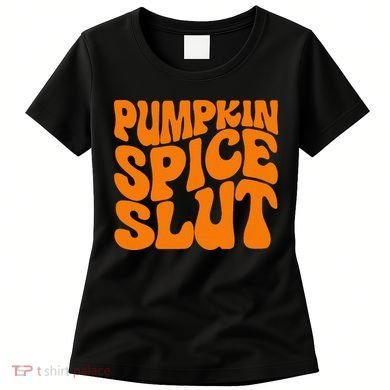 Pumpkin Spice Slut Funny Inappropriate Fall Halloween Women's T-Shirt