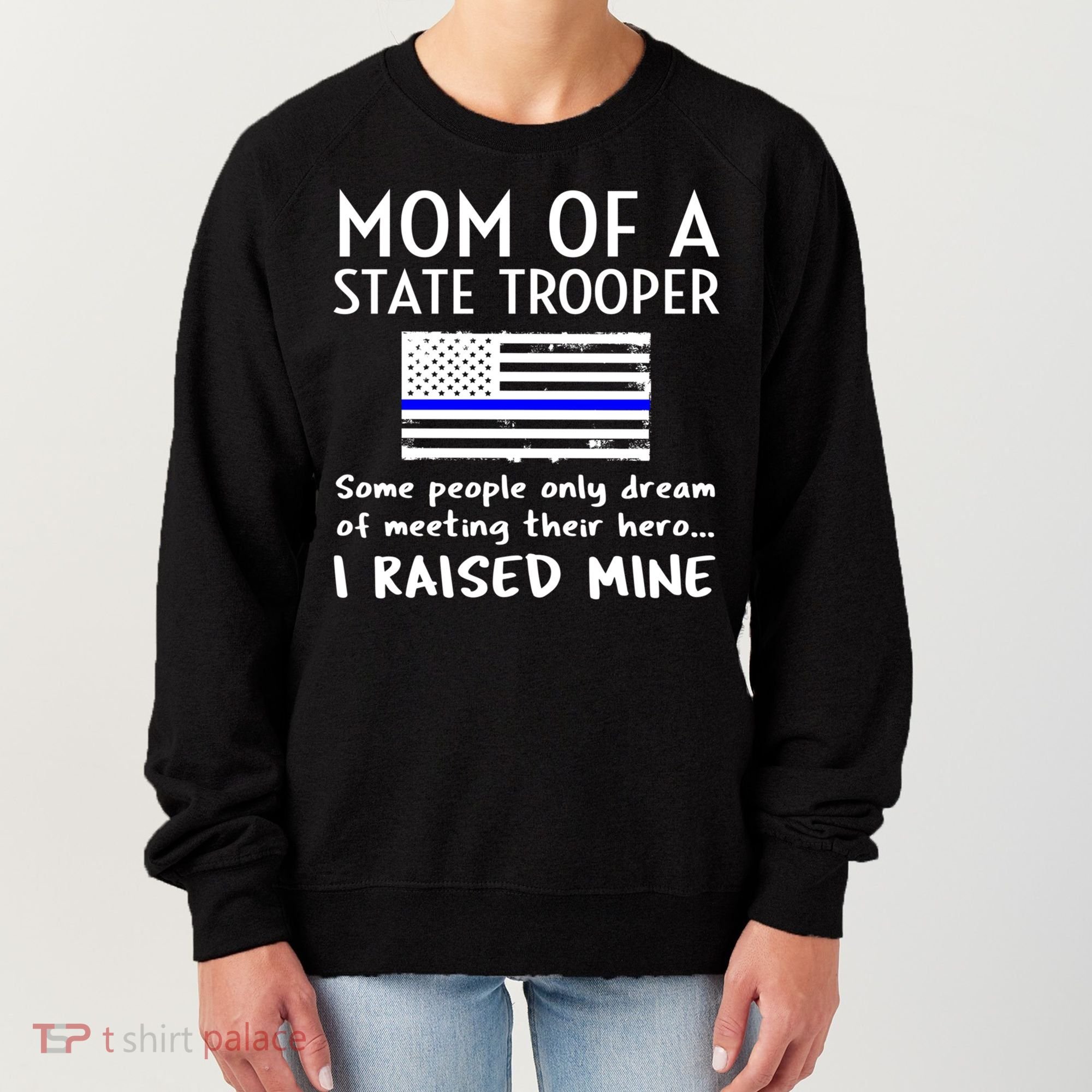 Proud State Trooper Mom Mother Thin Blue Line American Flag Cool Gift Women's Sweatshirt
