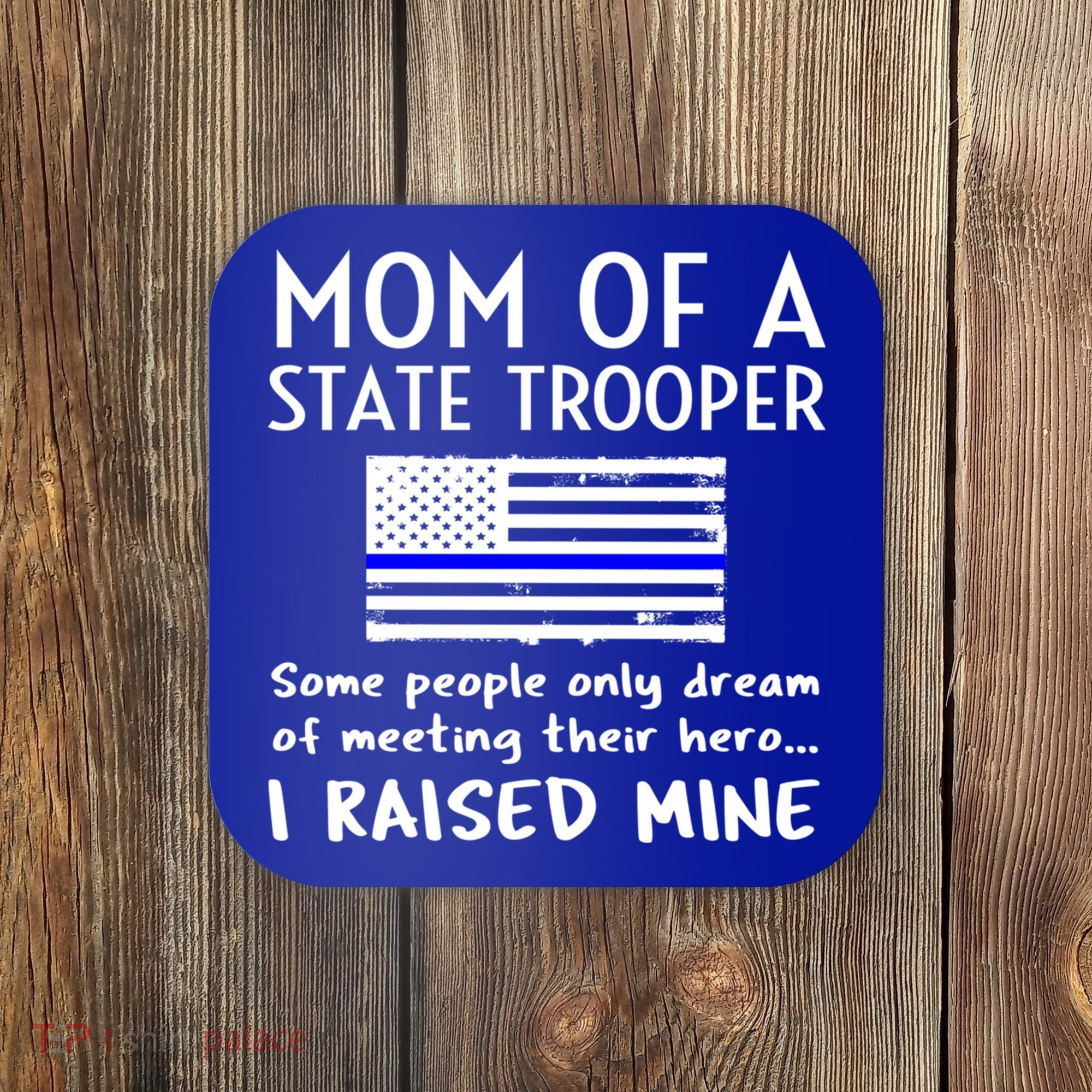 Proud State Trooper Mom Mother Thin Blue Line American Flag Cool Gift Coaster