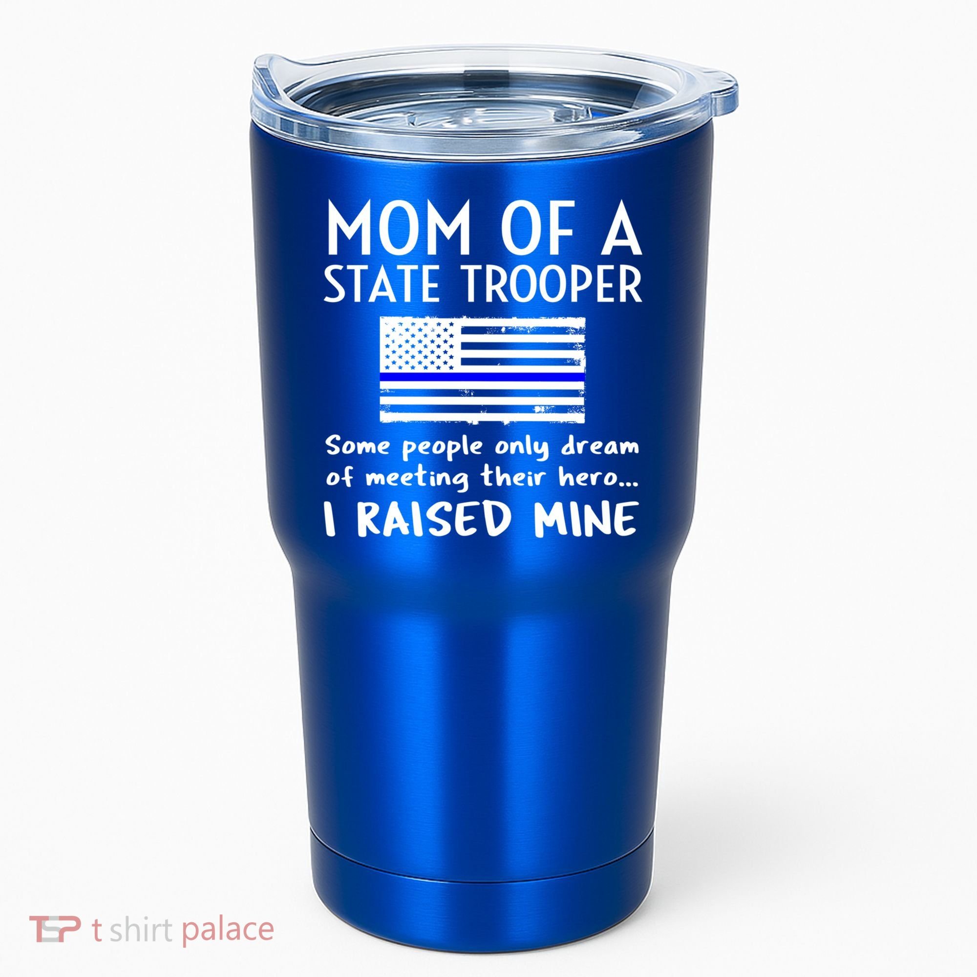 Proud State Trooper Mom Mother Thin Blue Line American Flag Cool Gift Tumbler