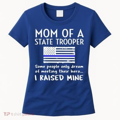 Proud State Trooper Mom Mother Thin Blue Line American Flag Cool Gift Women's T-Shirt
