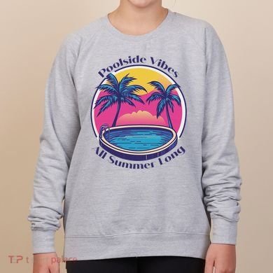 Pool Side Vibes All Summer Long Women's Sweatshirt
