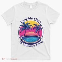 Pool Side Vibes All Summer Long T-Shirt thumb 0