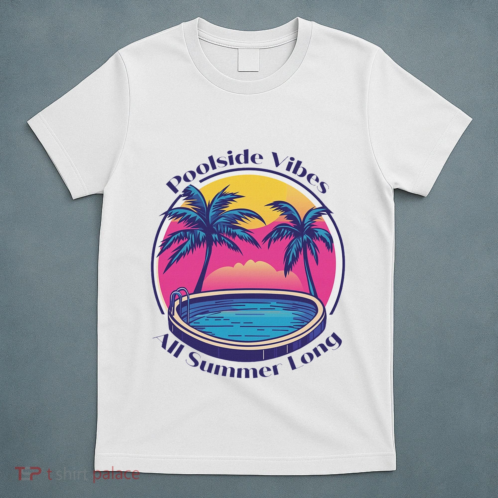 Pool Side Vibes All Summer Long T-Shirt