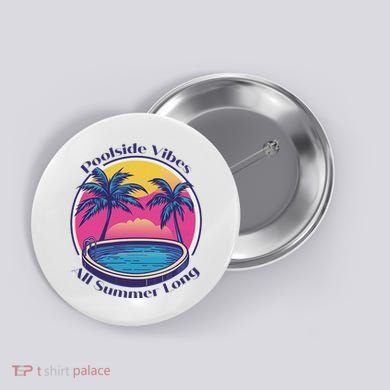 Pool Side Vibes All Summer Long Button